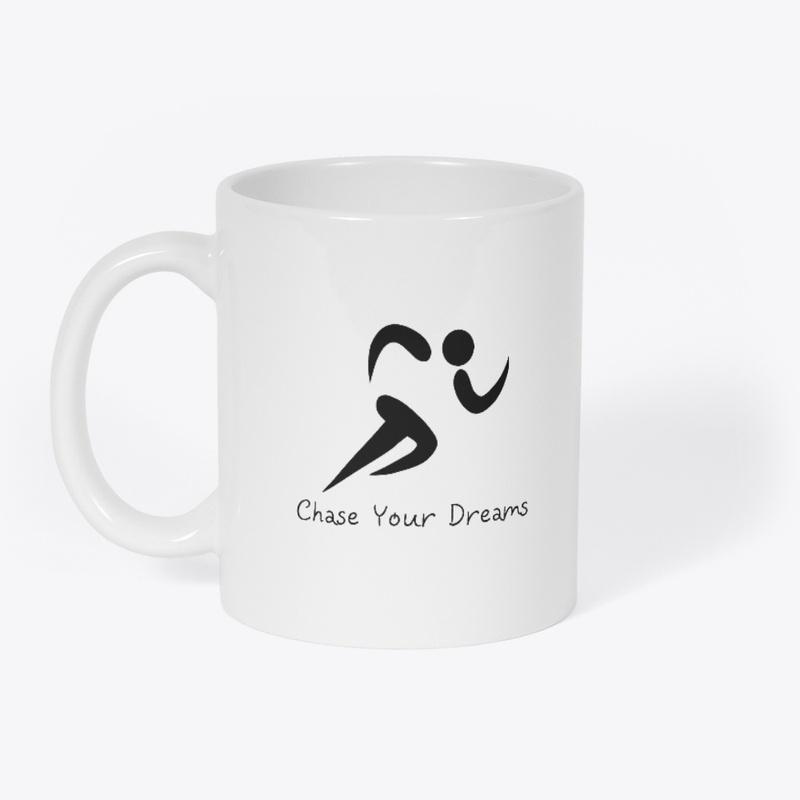 Chase your dream