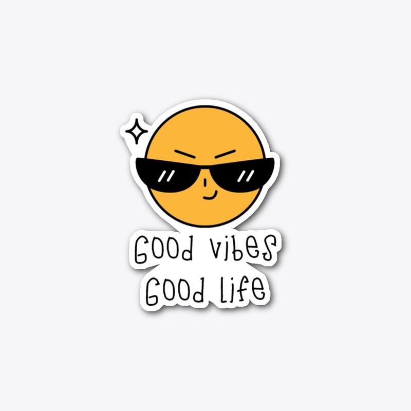 Good Vibes Good Life